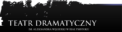Teatr Dramatyczny im Aleksandra Węgierki w Białymstoku